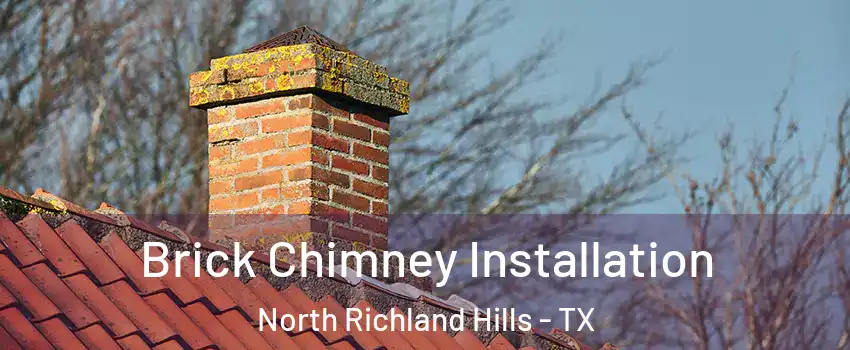 Brick Chimney Installation North Richland Hills - TX