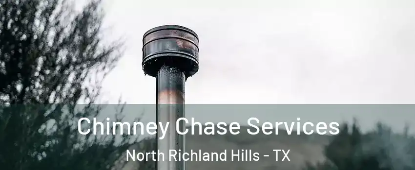  Chimney Chase Services North Richland Hills - TX