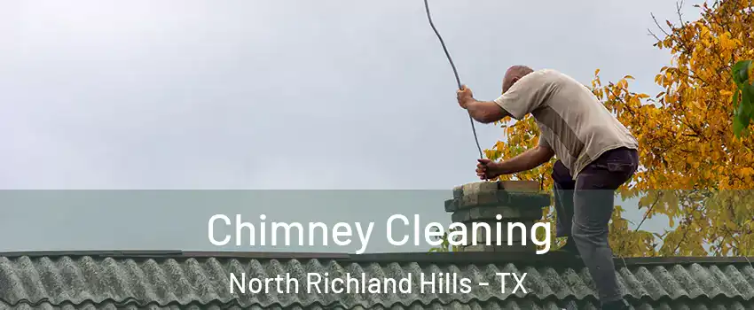  Chimney Cleaning North Richland Hills - TX