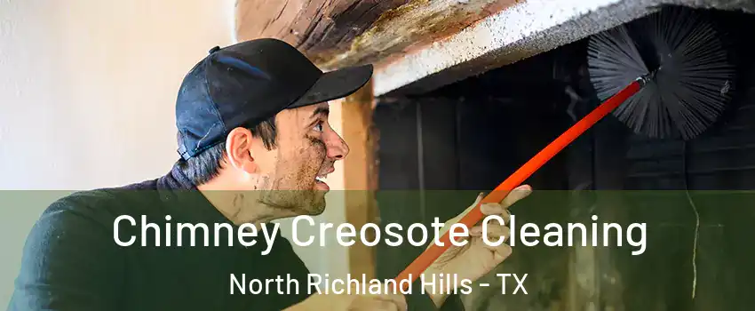 Chimney Creosote Cleaning North Richland Hills - TX