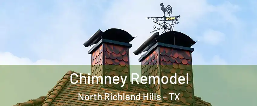  Chimney Remodel North Richland Hills - TX