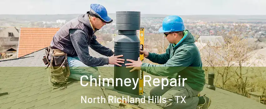  Chimney Repair North Richland Hills - TX