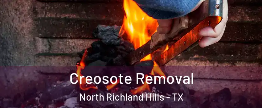  Creosote Removal North Richland Hills - TX