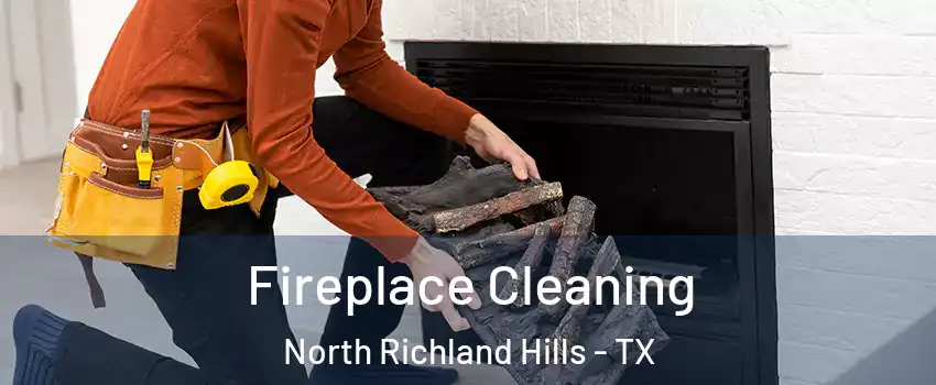  Fireplace Cleaning North Richland Hills - TX