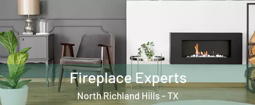 Fireplace Experts North Richland Hills - TX