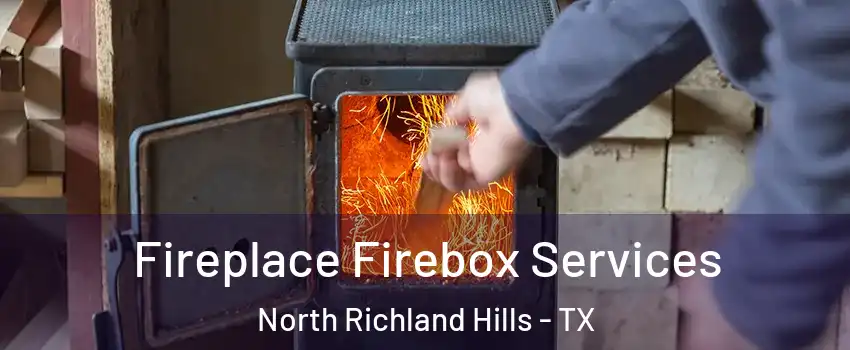  Fireplace Firebox Services North Richland Hills - TX