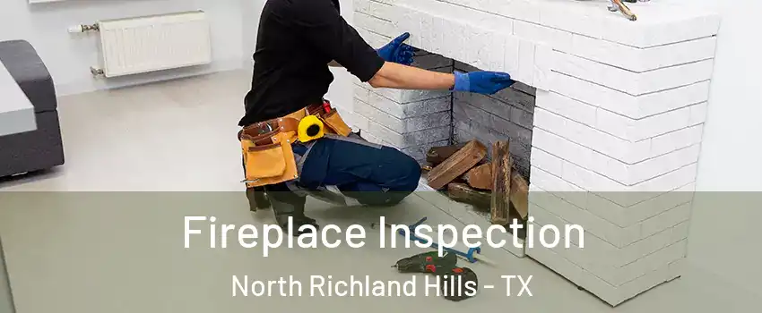  Fireplace Inspection North Richland Hills - TX
