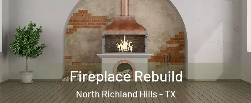  Fireplace Rebuild North Richland Hills - TX