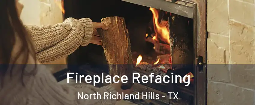  Fireplace Refacing North Richland Hills - TX