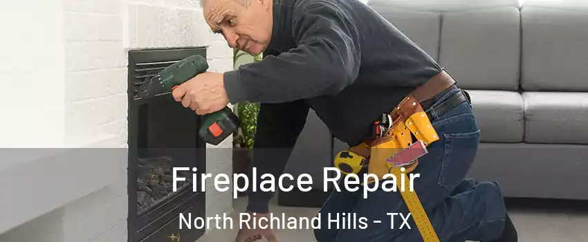  Fireplace Repair North Richland Hills - TX