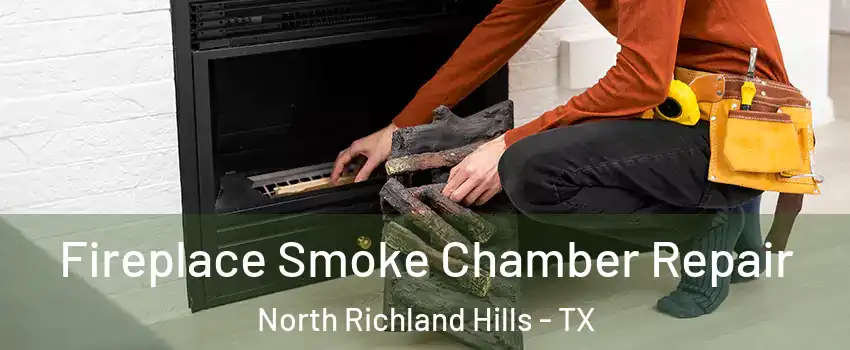  Fireplace Smoke Chamber Repair North Richland Hills - TX