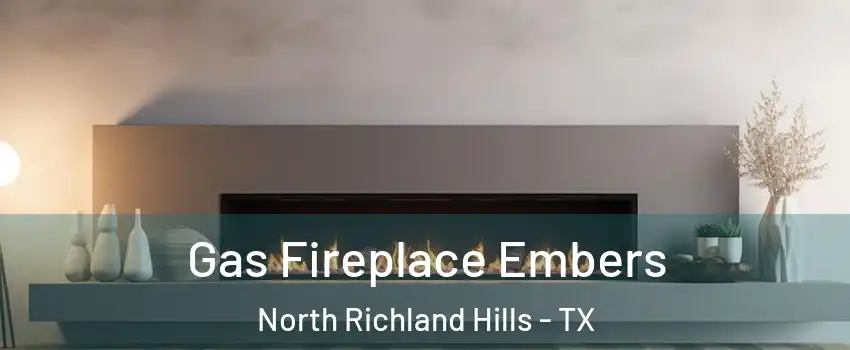  Gas Fireplace Embers North Richland Hills - TX