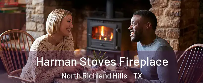  Harman Stoves Fireplace North Richland Hills - TX