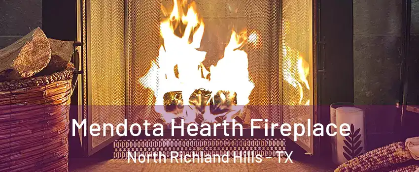  Mendota Hearth Fireplace North Richland Hills - TX
