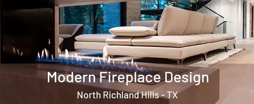  Modern Fireplace Design North Richland Hills - TX