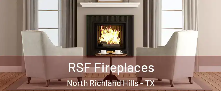  RSF Fireplaces North Richland Hills - TX