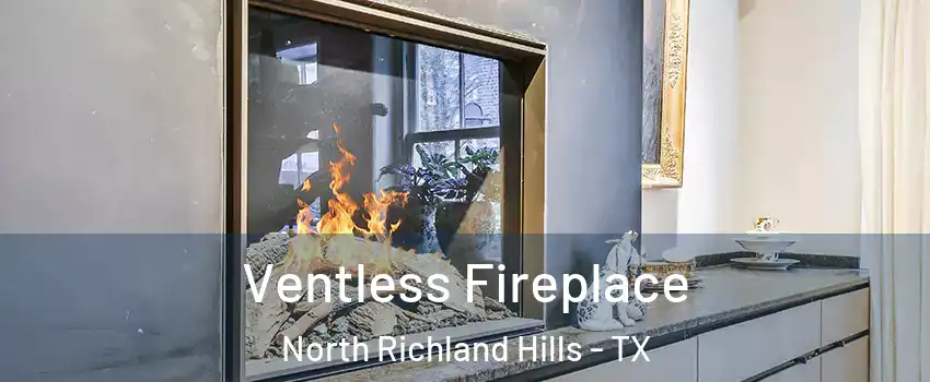  Ventless Fireplace North Richland Hills - TX